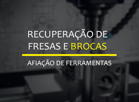 Recuperação de Fresas e Brocas